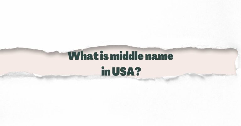 What is middle name in USA?