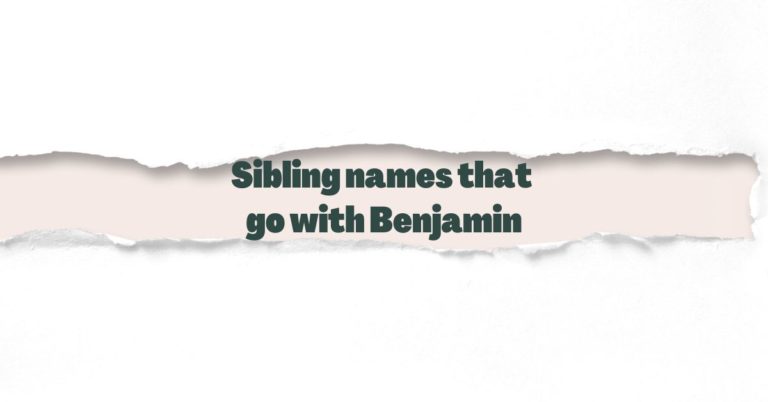 Sibling names that go with Benjamin
