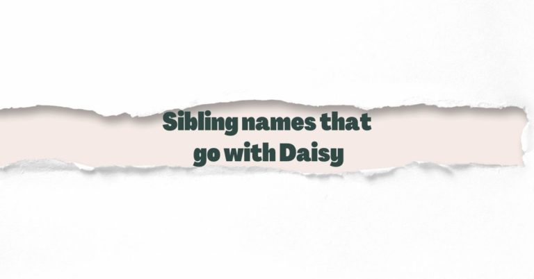 Sibling names that go with Daisy
