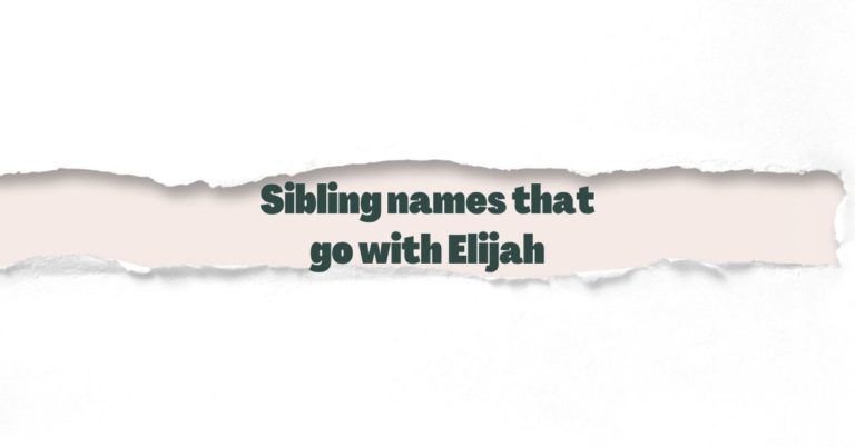 Sibling names that go with Elijah