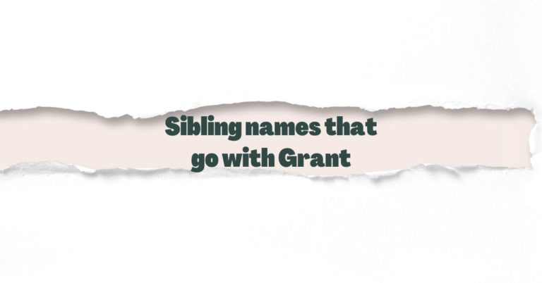 Sibling names that go with Grant