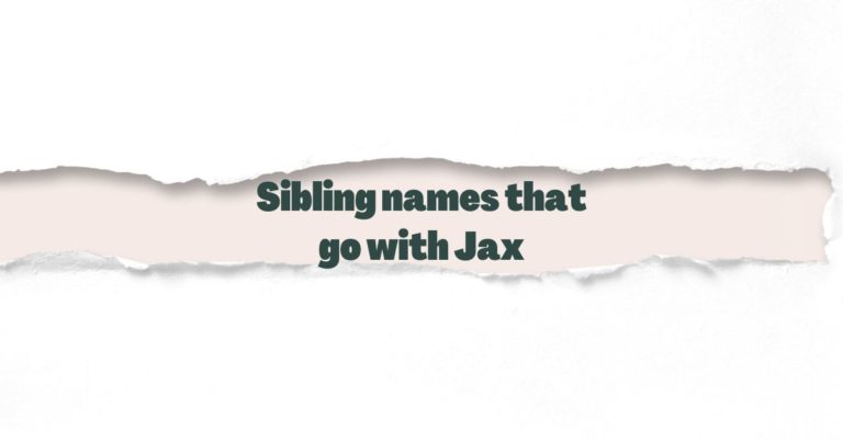 Sibling names that go with Jax