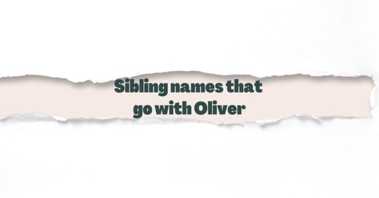 Sibling names that go with Oliver