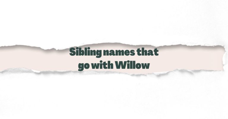 Sibling names that go with Willow