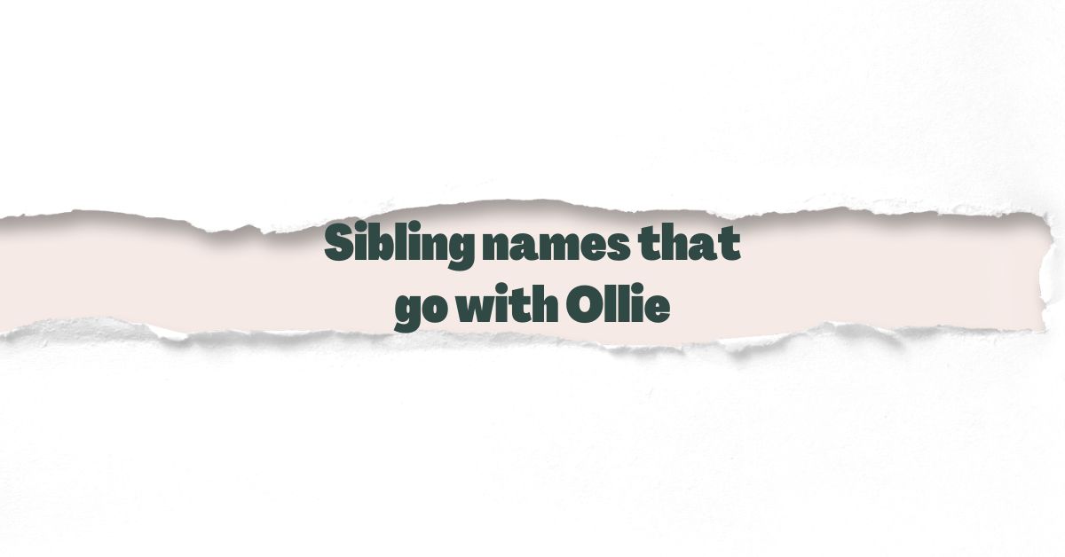 Sibling names that go with Ollie