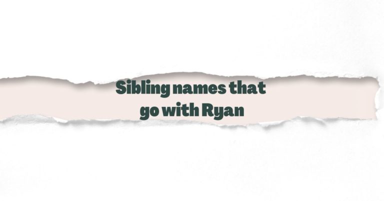 Sibling names that go with Ryan