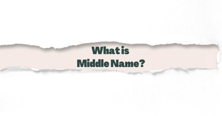 What is Middle Name?
