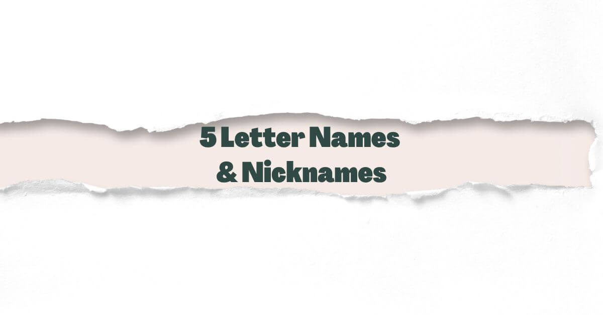 5 Letter Names and Nicknames