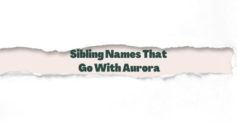 Sibling Names That Go With Aurora
