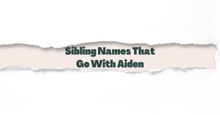 Sibling Names That Go With Aiden
