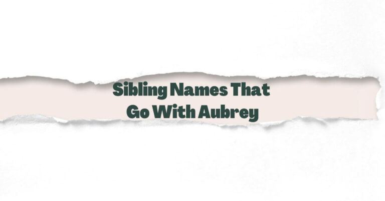 Sibling Names That Go With Aubrey