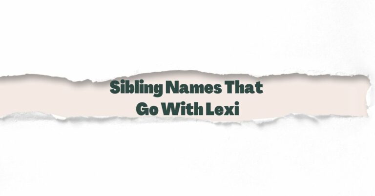 Sibling Names That Go With Lexi