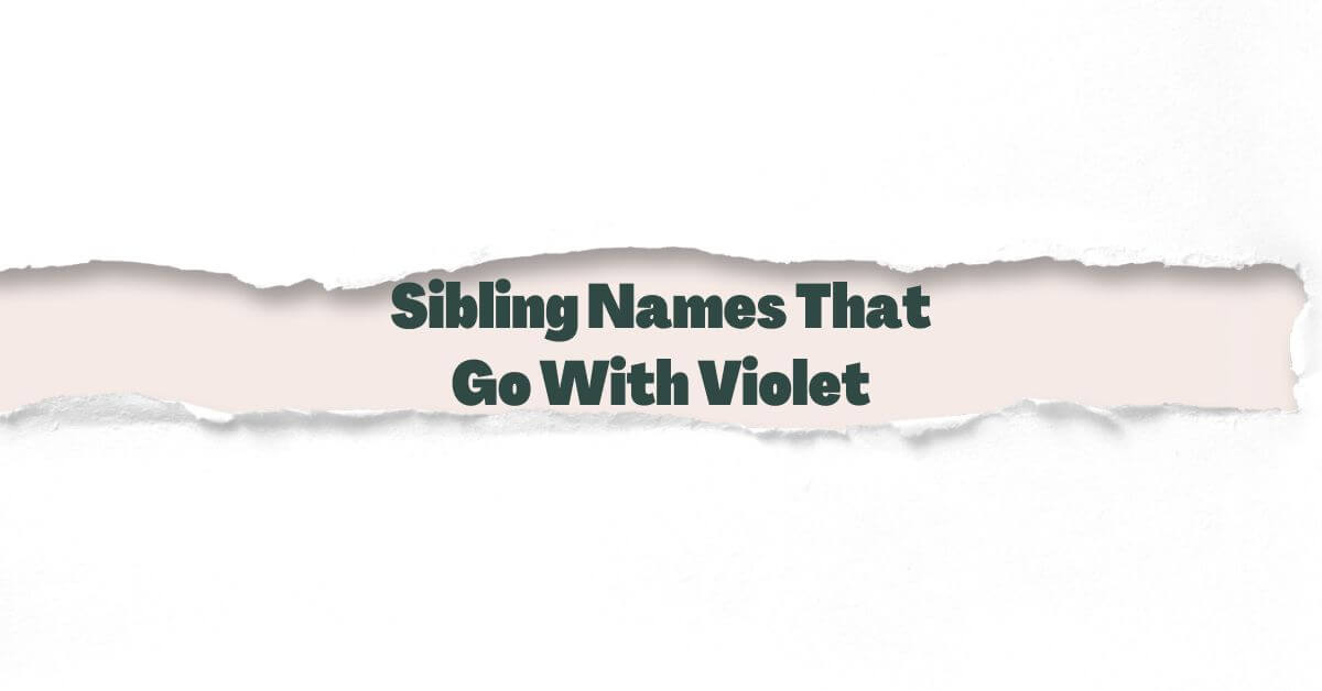 Sibling Names That Go With Violet