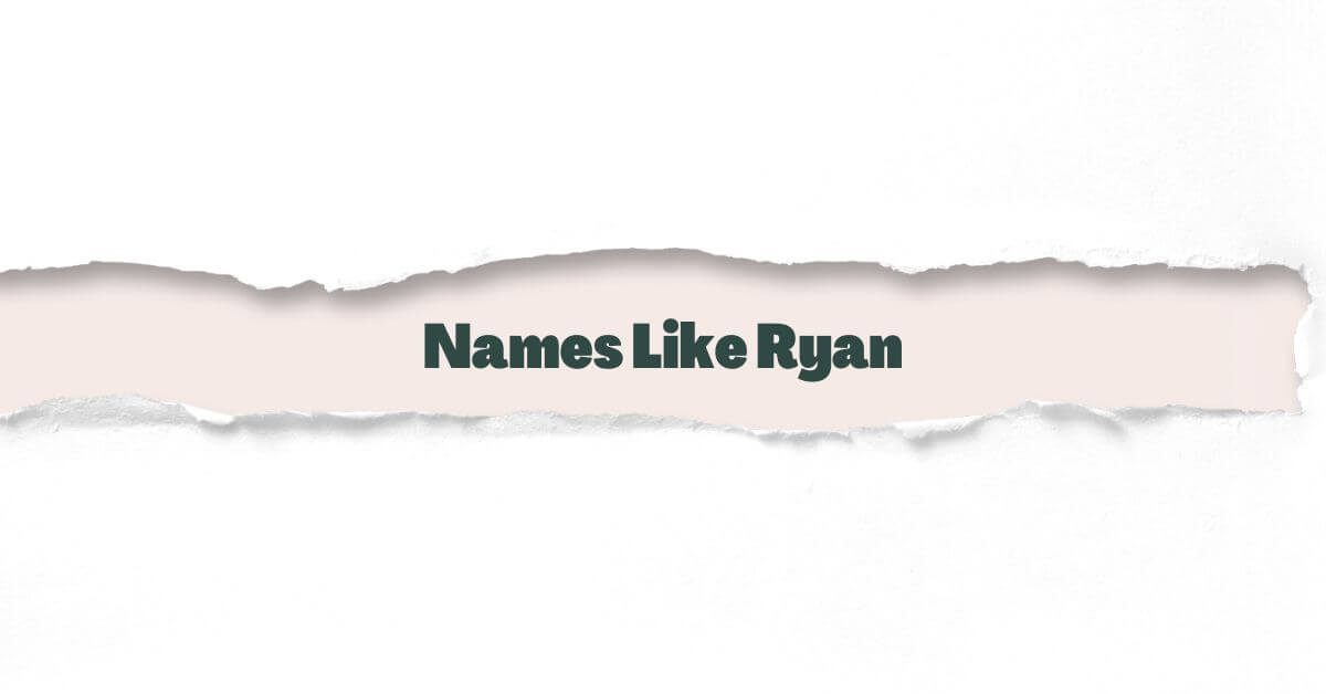 Names like Ryan