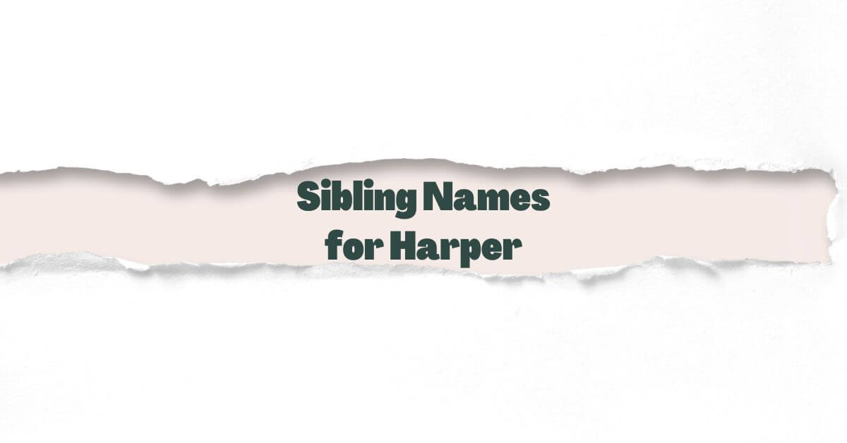 Sibling Names For Harper