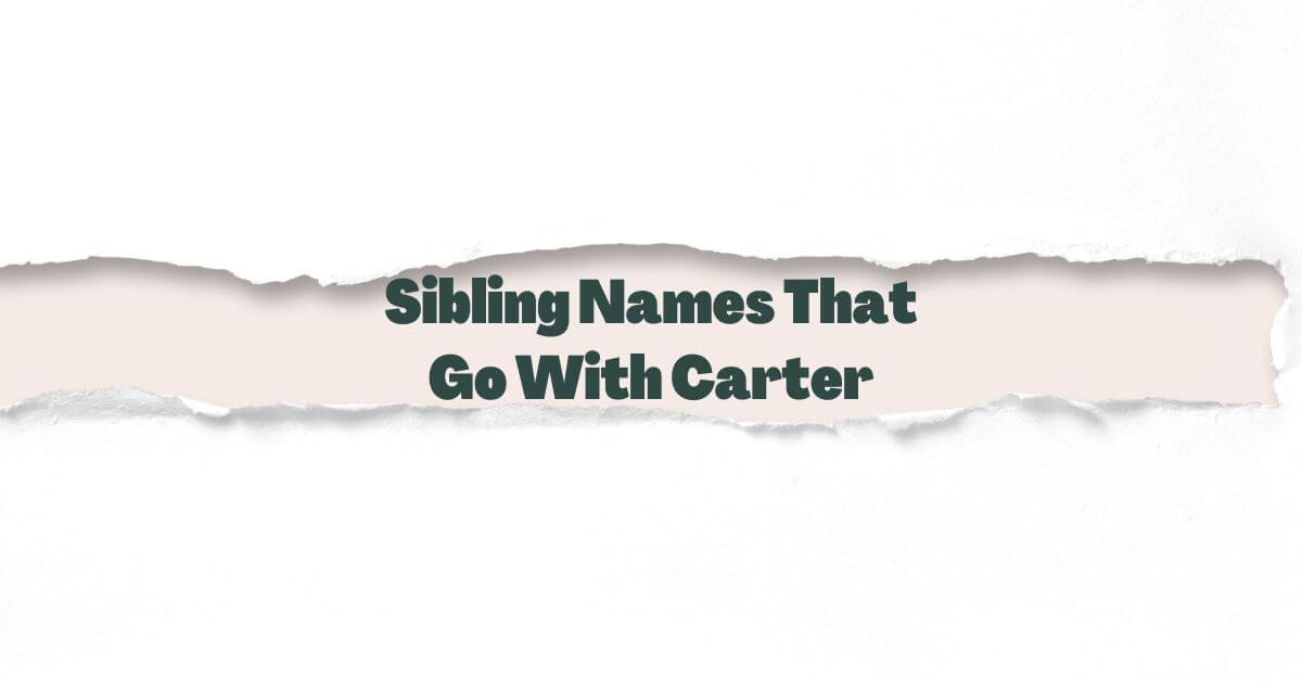 Sibling Names That Go With Carter
