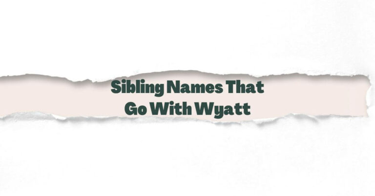Sibling Names That Go With Wyatt