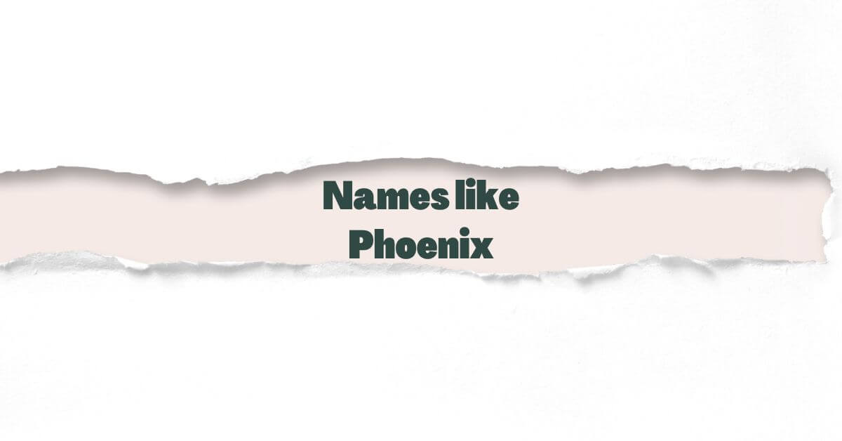 Names like Phoenix
