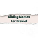 Sibling Names for Ezekiel